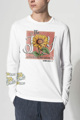 The Joy Of The Lord Is My Strength Sunflower T-shirt 2