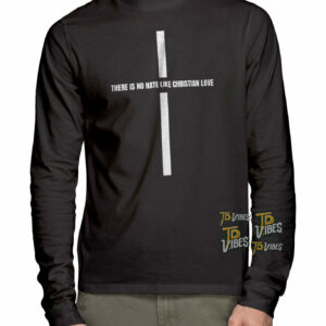 There Is No Hate Like Christian Love Shirt 3