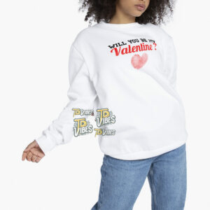 Will You Be My Valentine Shirt (version 1) 1