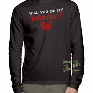 Will You Be My Valentine Shirt (version 2) 1