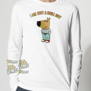 I Am Just A Chill Guy Funny T-shirt 2