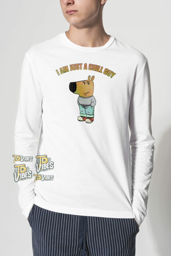 I Am Just A Chill Guy Funny T-shirt 2