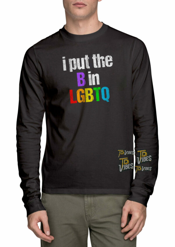 I Put The B In Lgbtq T-shirt 3