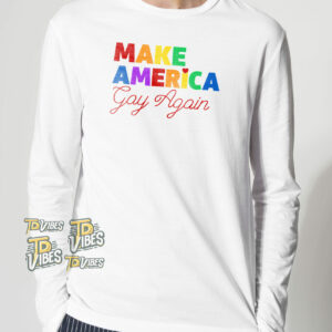 Make America Gay Again Shirt 2