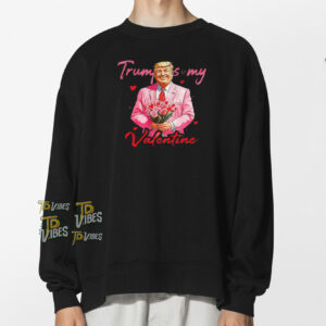 Retro Trump Is My Valentine Trump Valentine Day T-shirt 1