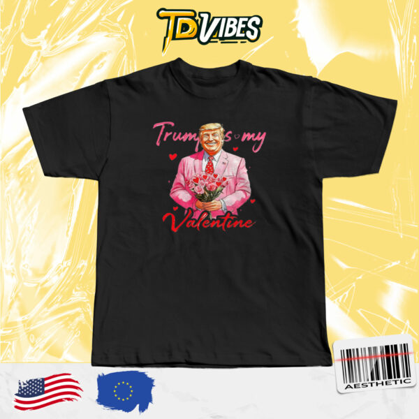 Retro Trump Is My Valentine Trump Valentine Day T-shirt