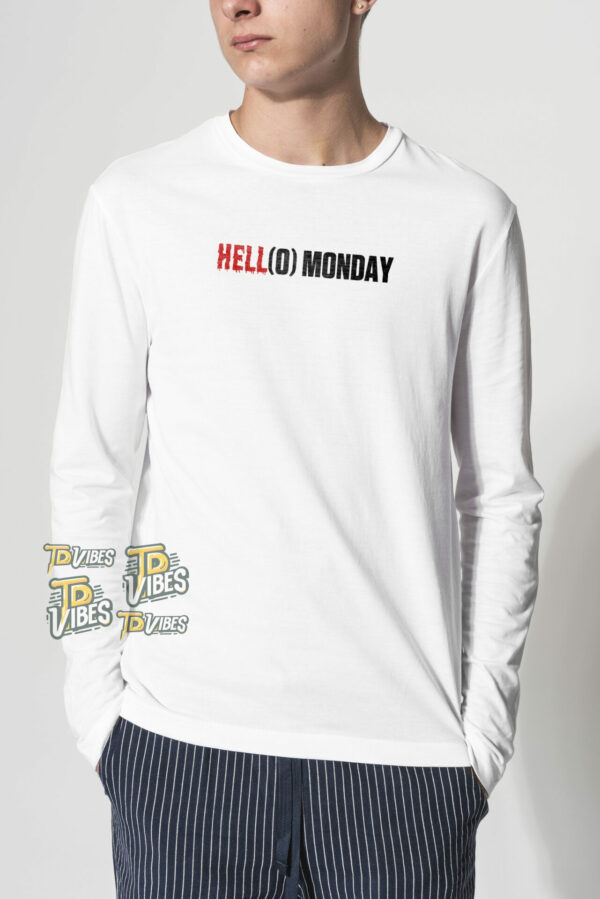 Hello Monday Funny Sayings Shirt 2