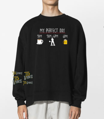 My Perfect Day Coffee Golf Beer T-shirt 1