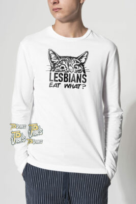 Lesbians Eat What T-shirt 2