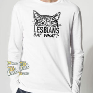 Lesbians Eat What T-shirt 2