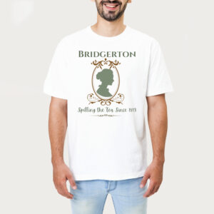 Bridgerton Spilling The Tea Since 1813 Tshirt 1