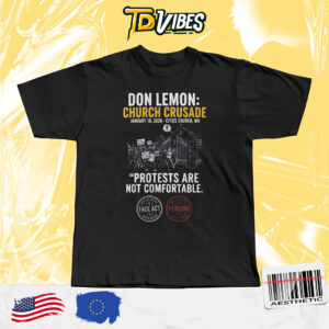 Don Lemon Church Crusade Protest Protests Are Not Comfortable Shirt