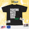 Dropkick Murphy Fighting Nazis Since 1996 T-shirt
