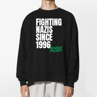 Dropkick Murphy Fighting Nazis Since 1996 T-shirt 2
