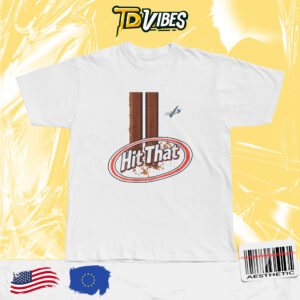 Hit That Shirt