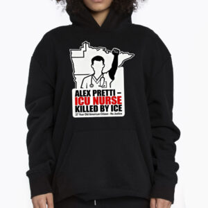 Icu Nurse Alex Pretti Killed By Ice Shirt 3