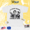 In Loving Memory Charlie Kirk Freedom Shirt