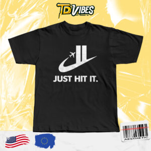 Just Hit It Shirt