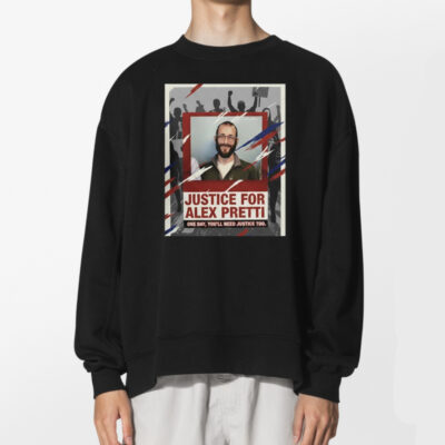 Justice For Alex Pretti One Day You Will Need Justice Too Shirt 2