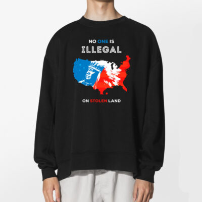 No One Is Illegal On Stolen Land Shirt 2