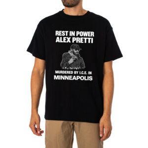 Rest In Power Alex Pretti Ice Protester Tshirt 1