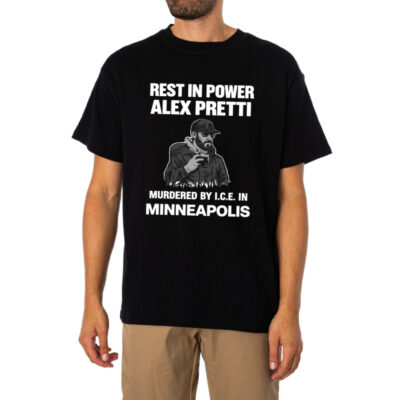 Rest In Power Alex Pretti Ice Protester Tshirt 1