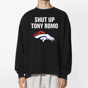 Shut Up Tony Romo Denver Broncos Shirt 2