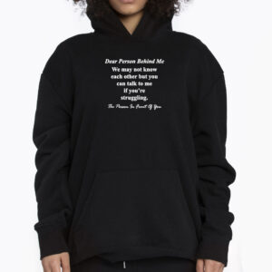 Suicide Prevention Awareness Dear Person Behind Me Support T-shirt 3