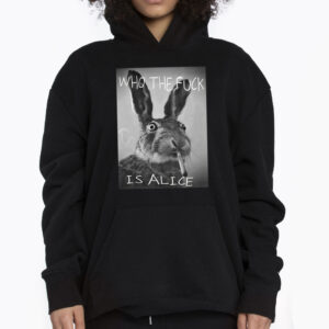 Who The F Is Alice Shirt 3
