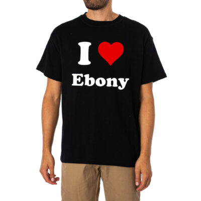 I Love Ebony Shirt 1