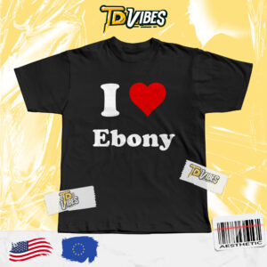 I Love Ebony Shirt