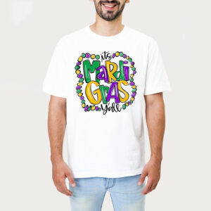 It Is Mardi Gras Yall Mardi Gras Shirt 1