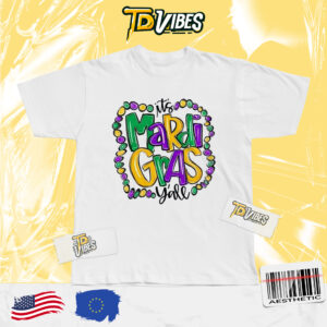 It Is Mardi Gras Yall Mardi Gras Shirt