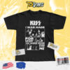 Kiss Band I Was Made For Loving You Baby You Were Made For Loving Me Shirt
