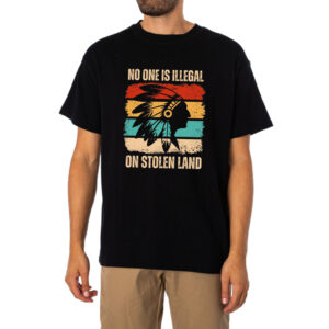 No One Is Illegal On Stolen Land Cultural Awareness Shirt 1