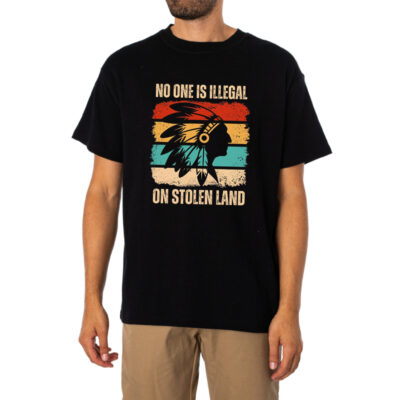 No One Is Illegal On Stolen Land Cultural Awareness Shirt 1
