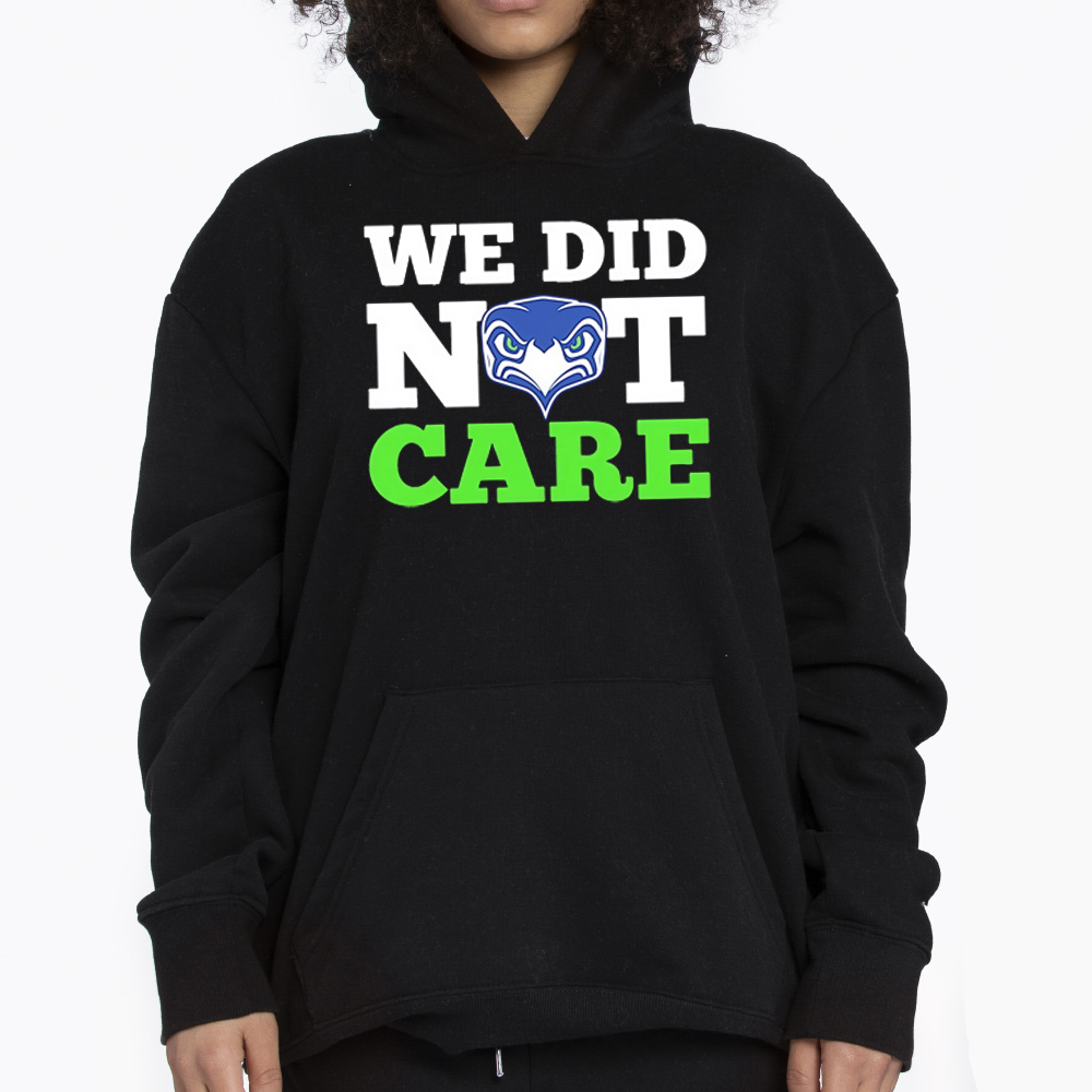 We Did Not Care Seahawks T-shirt 3