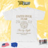 Faith Over Fear Tshirt