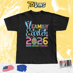 Happy Easter 2026 Making Memories Together Shirt