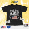 No Kings In America Anti Trump Shirt