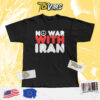 No War With Iran Peace Middle East Shirt