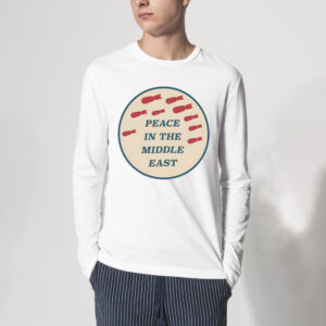 Peace In The Middle East Anti War Shirt 3