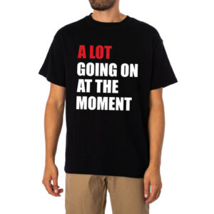A Lot Going On At The Moment Taylor Swift Concert Shirt 1
