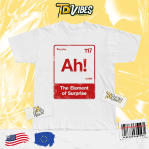 Ah The Element Of Suprese Funny Meme Shirt