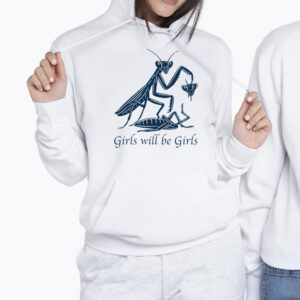 Girls Will Be Girls Praying Mantis Tshirt 2
