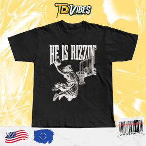 He Is Rizzin Tshirt