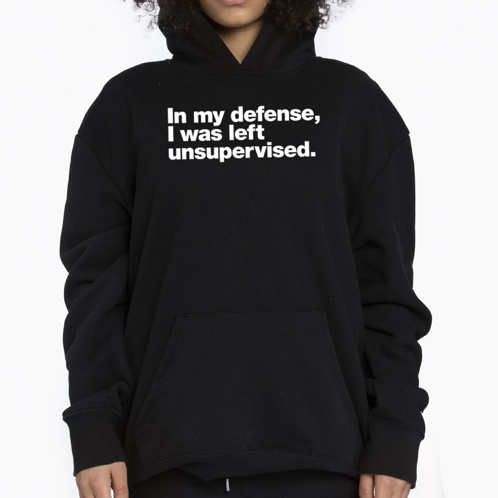 In My Defense I Was Left Unsupervised Shirt 3