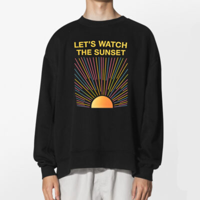 Lets Watch The Sunset Shirt 2