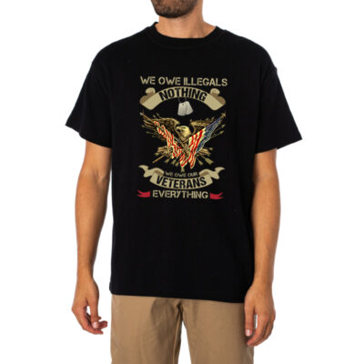We Owe Illegals Nothing We Owe Our Veterans Everything Shirt 1