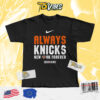 Always Knicks New Yorks Knicks 2026 Playoffs Shirt